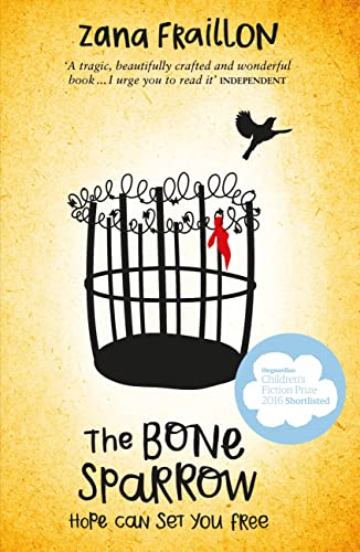 The Bone Sparrow: Hope Can Set You Free. Shortlisted for the Guardian Children's Fiction Prize and for the CILIP Carnegie Medal 2017 von Orion Children's Books